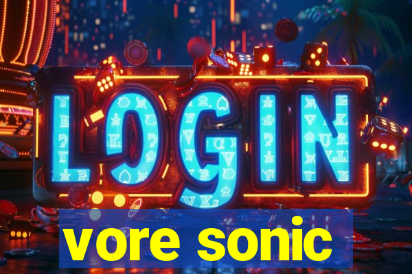 vore sonic